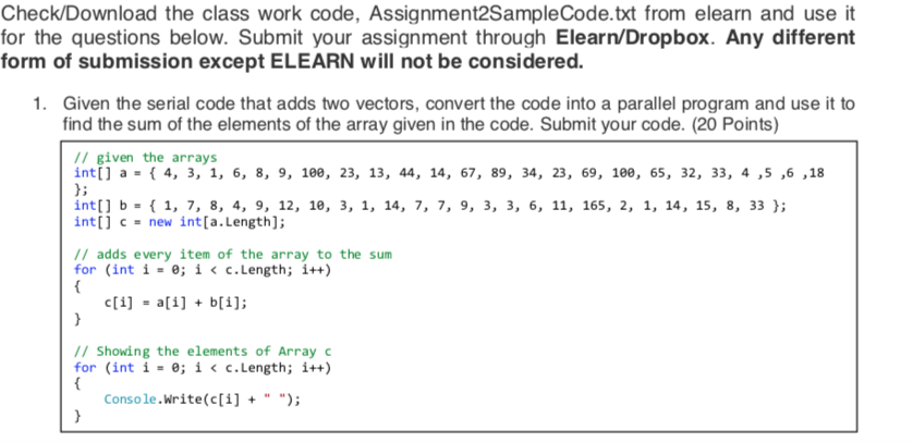Check/Download the class work code, Assignment2SampleCode.txt from elearn and use it for the questions below. Submit your ass