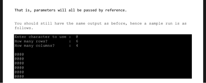 That is, parameters will all be passed by reference. You should still have the same output as before, hence a sample run is a
