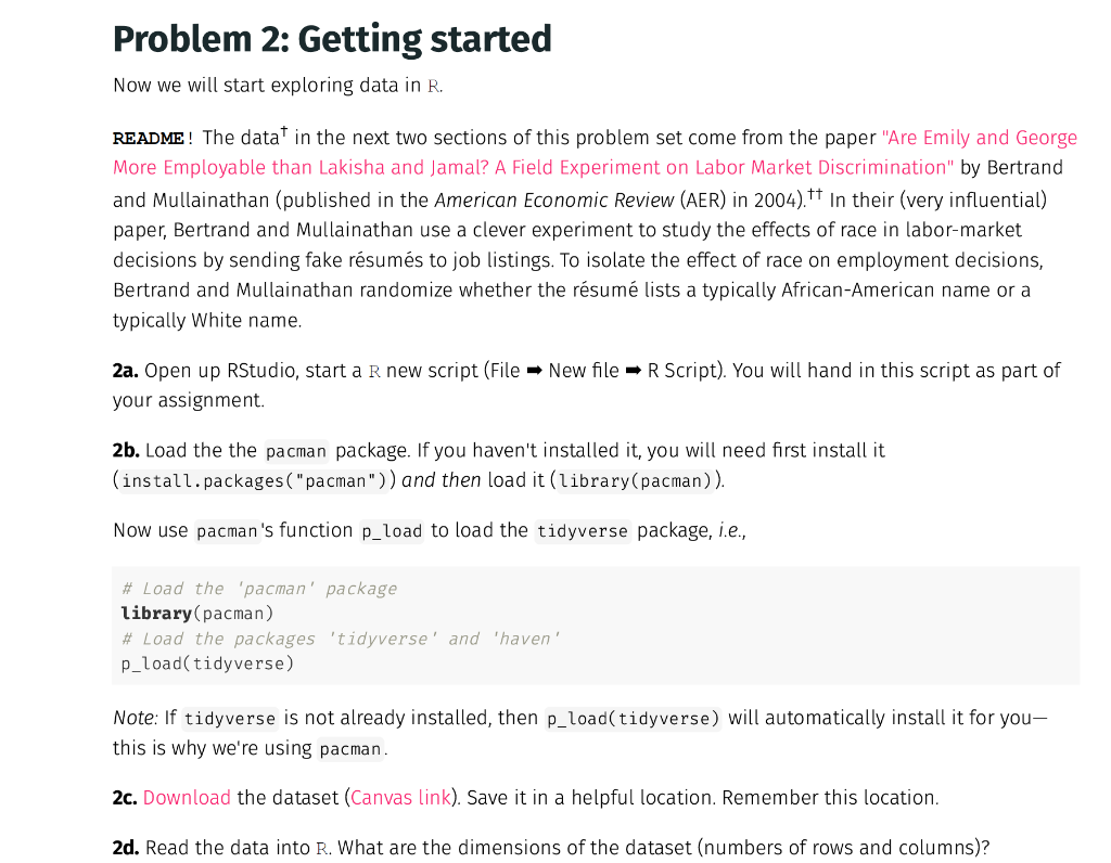 Problem 2: Getting started Now we will start exploring data inR README! The data in the next two sections of this problem set