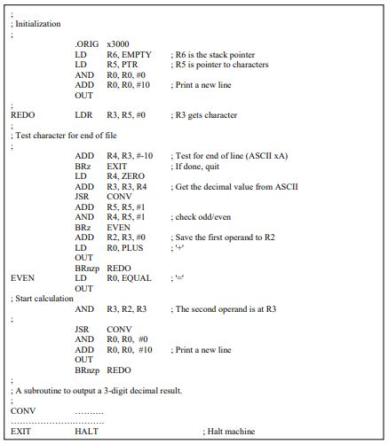 : Initialization ORIG x3000 R6 is the stack pointer : R5 is pointer to characters LD AND ADD R5, PTR RO, R0, #0 R0. R0. #10 P