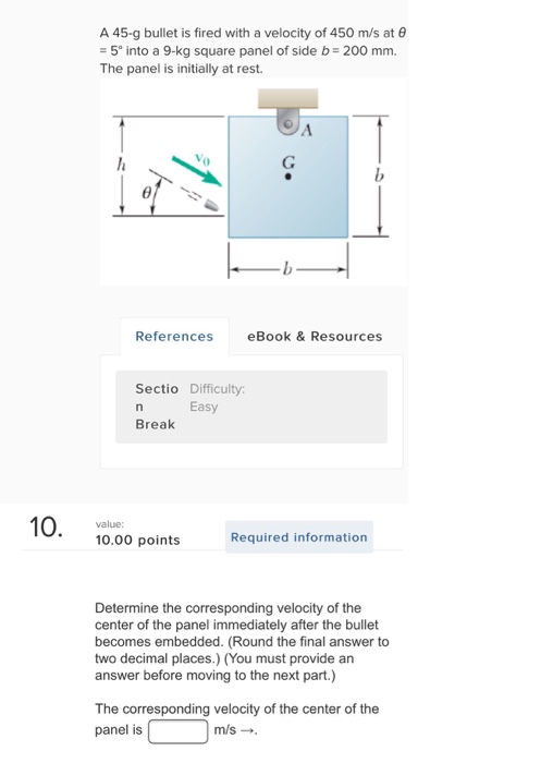 Solved A 45 G Bullet Is Fired With A Velocity Of 450 M S Chegg Com