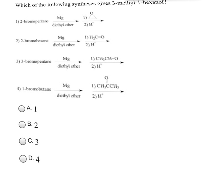 Solved Which Of The Following Syntheses Gives 3 Methyl 1 Chegg Com