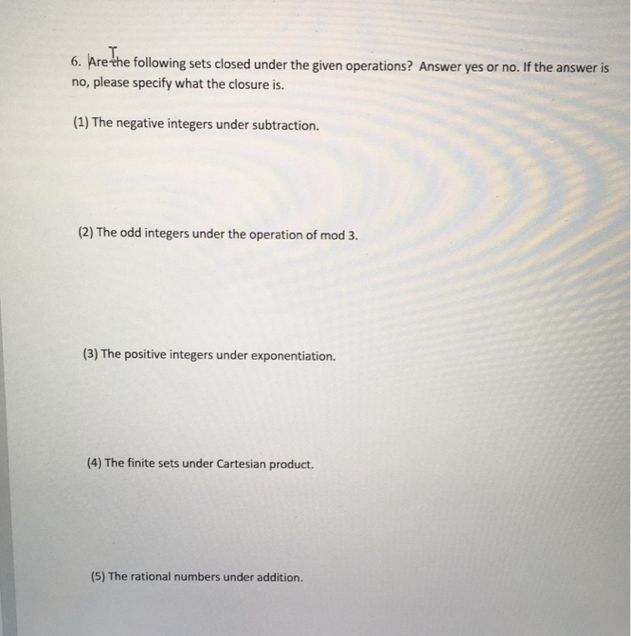 Solved Are The Following Sets Closed Under The Given | Chegg.com