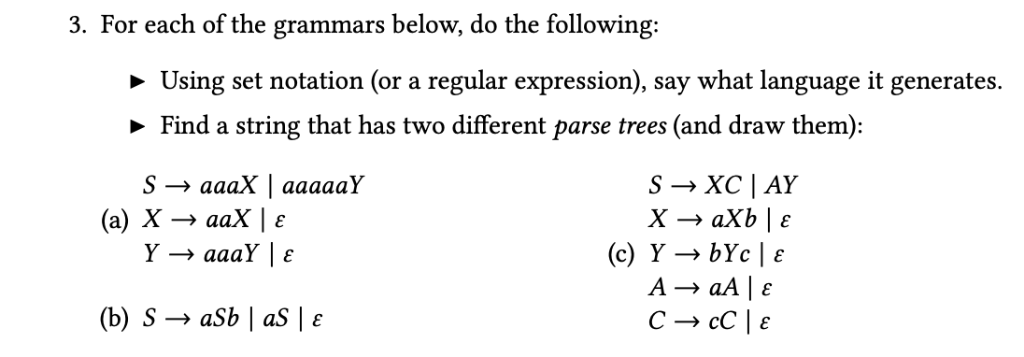 3. For each of the grammars below, do the following: > Using set notation (or a regular expression), say what language it gen