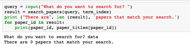 query input(What do you want to search for?) result search-papers (query, print (There are, len (result), papers that mat