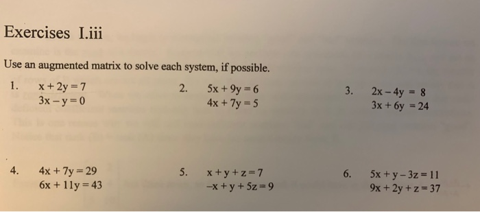 Exercises I Iii Use An Augmented Matrix To Solve Each Chegg 