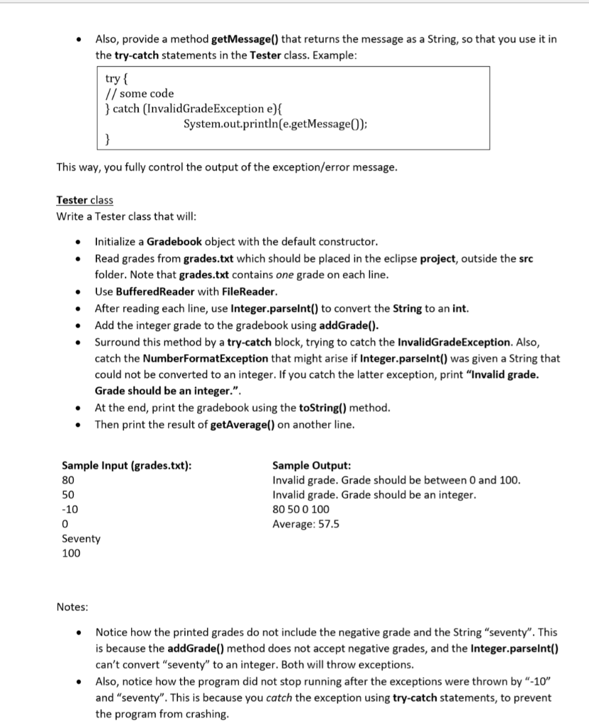Also, provide a method getMessage() that returns the message as a String, so that you use it in the try-catch statements in t