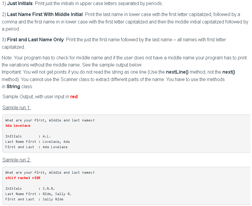 1) Just Initials: Print just the initials in upper case letters separated by periods 2) Last Name First With Middle Initial: