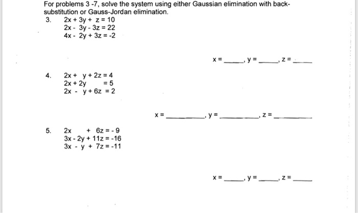 Solved For Problems 3 7 Solve The System Using Either Chegg Com