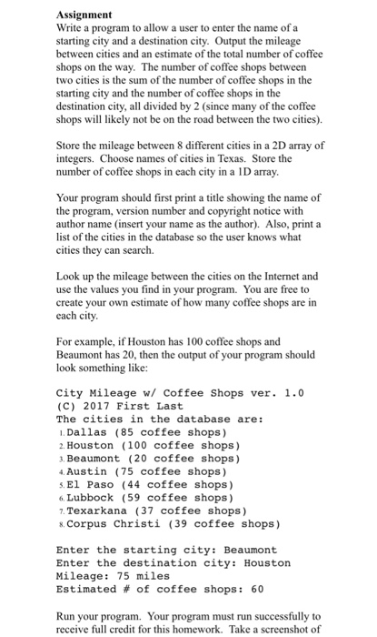 Assignment Write a program to allow a user to enter the name of a starting city and a destination city. Output the mileage be