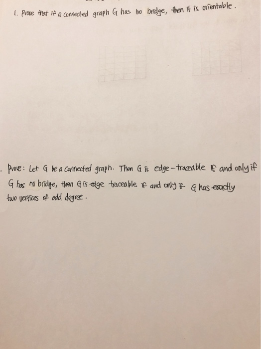 T. Proe flet if 4 omecked graph G has ho bnlge, ten t is ofientable pwe: Let G bea anneted graph. Then G โ edge-traeabe E and only if tuo yerfices of odd degre