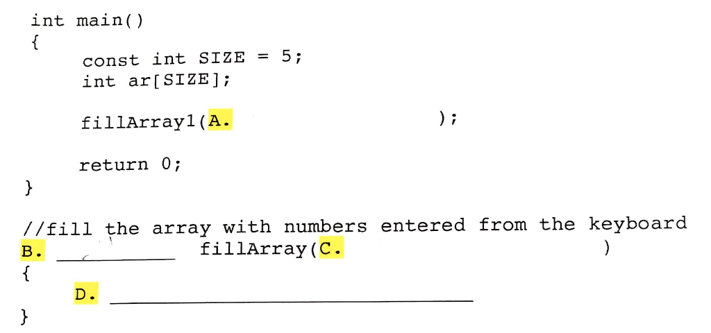int main() const int SIZE-5; int ar[SIZE] fillArrayl (A. return 0; //fill the array with numbers entered from the keyboard fi
