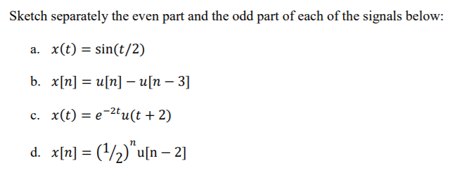 Solved Sketch Separately The Even Part And The Odd Part O Chegg Com