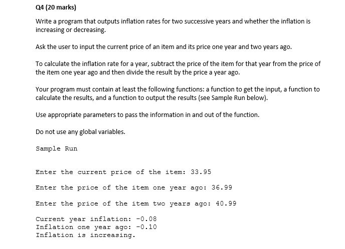 04 (20 marks) Write a program that outputs inflation rates for two successive years and whether the inflation is increasing o