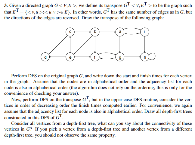3. Given a directed graph G < V E >, we define its transpose Gr < V.E1 > to be the graph such that ET-{ < v, u >:< u, v >EE).