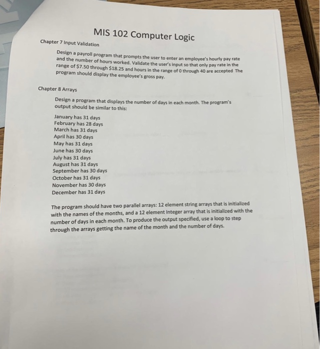 MIS 102 Computer Logic Chapter 7 Input Validation Design a payroll program that prompts the user to enter an employees hourl