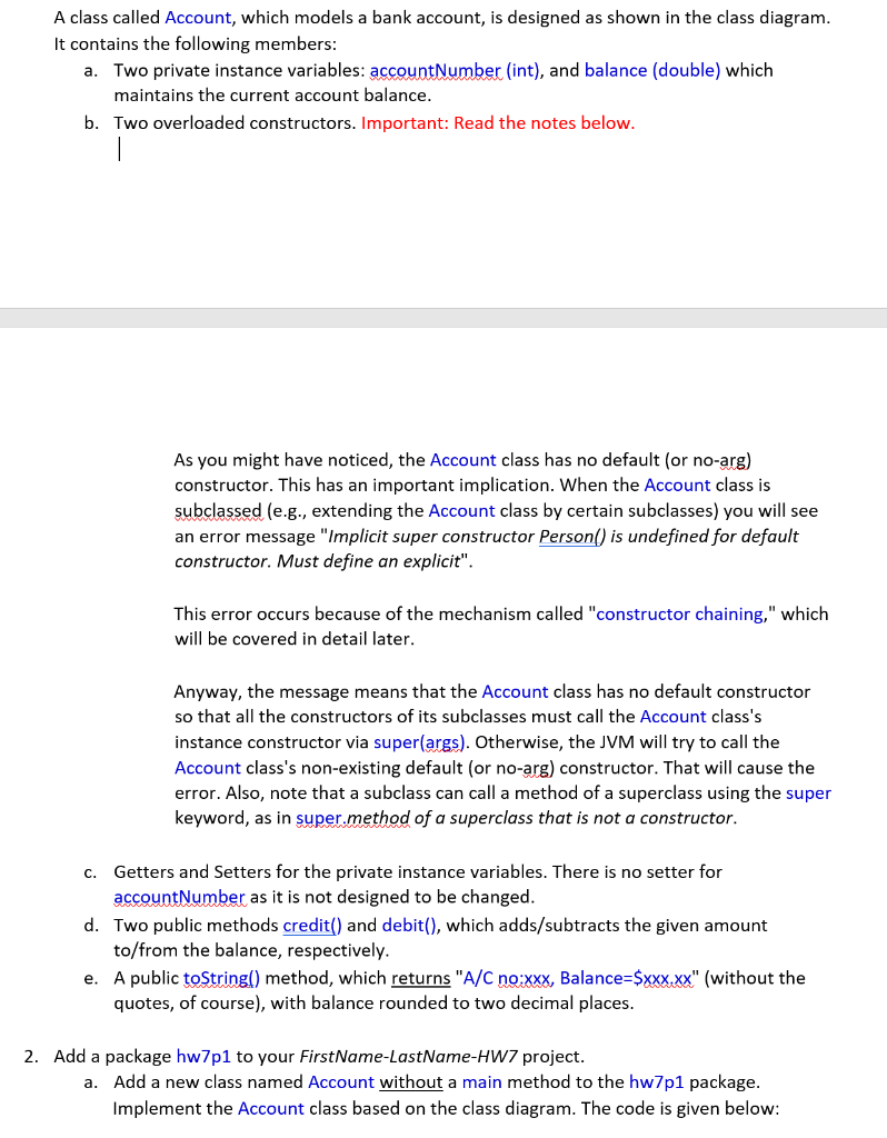A class called Account, which models a bank account, is designed as shown in the class diagram It contains the following memb