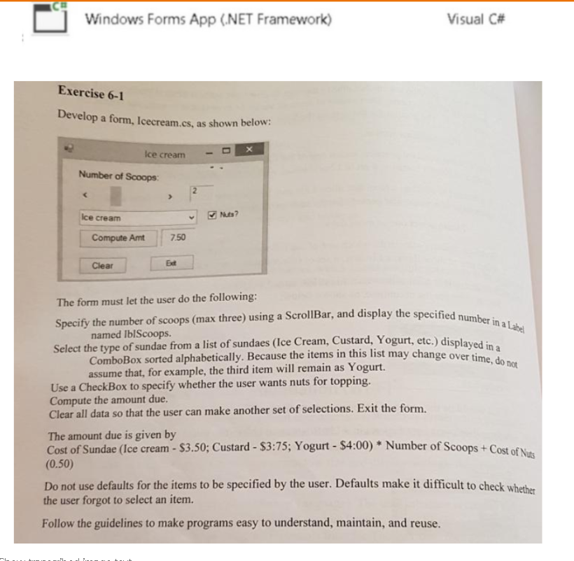 Windows Forms App (NET Framework) Visual C# Exercise 6-1 Develop a form, Icecream.cs, as shown below: ice cream Number of Sco