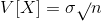 V[X] = \sigma{\sqrt{}}n