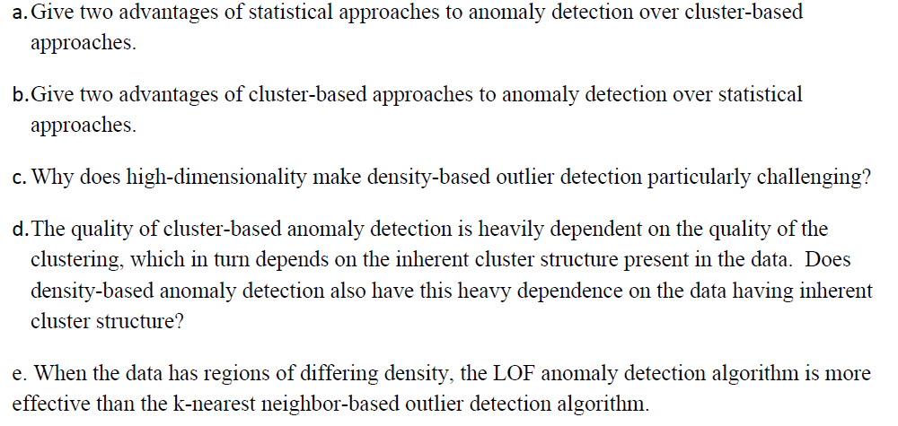 a. Give two advantages of statistical approaches to anomaly detection over cluster-based approaches b.Give two advantages of