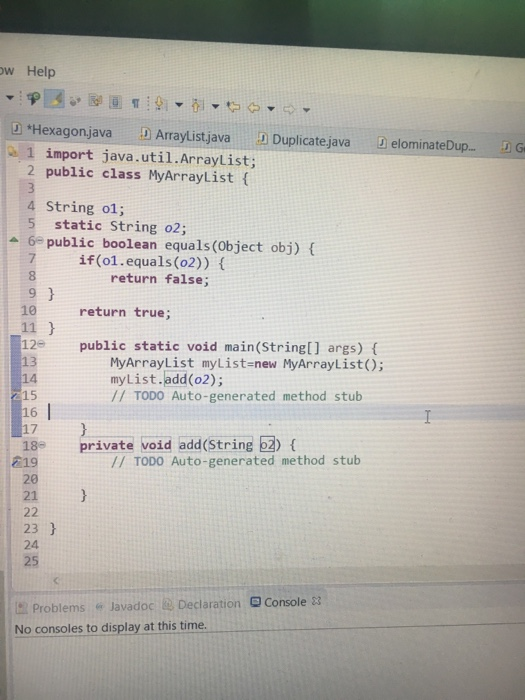 ow Help Hexagonjava DArrayListjava DDuplicatejava DelominateDup-DG 1 import java.util.ArrayList; 2 public class MyArrayListf