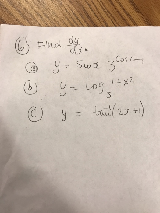 Solved Find Dy Dx Y Sin X 3 Cos X 1 Y Log 3 1 X 2 Chegg Com