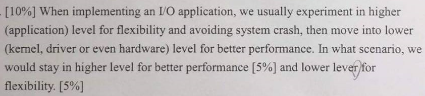 [1006] When implementing an IO application, we usually experiment in higher (application) level for flexibility and avoiding