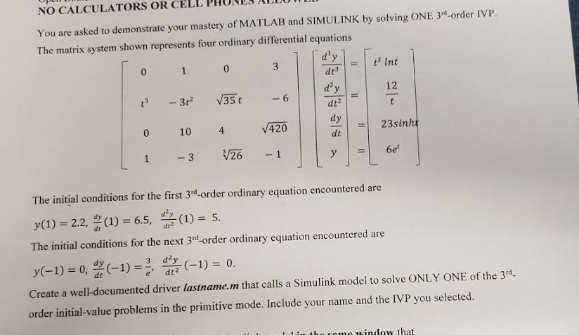 NO CALCULATORS OR CELL PHONES ALDOT You are asked to demonstrate your mastery of MATLAB and SIMULINK by solving ONE 3rd-order