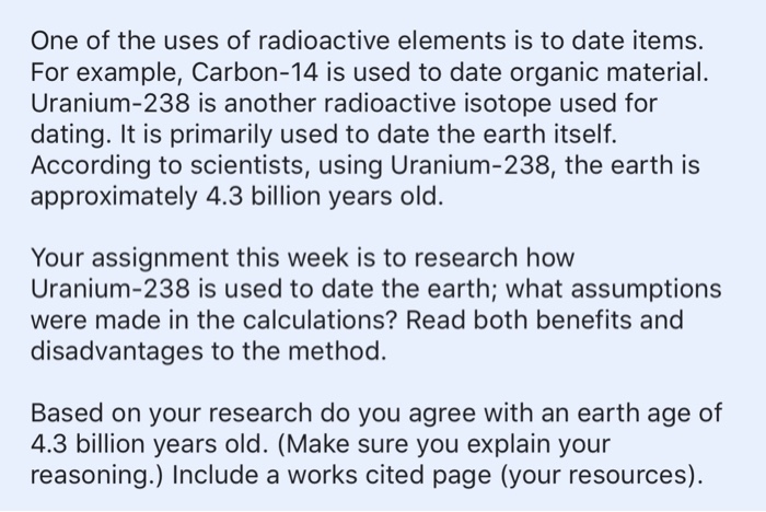 Solved One Of The Uses Of Radioactive Elements Is To Date Chegg Com