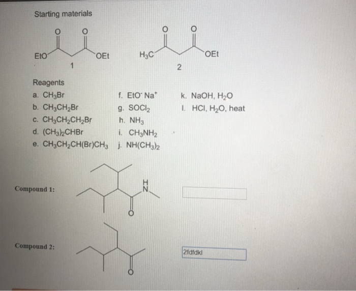 Starting materials O C OEt EtO OEt H3C 2 Reagents a. CH3Br b. CH3CH2Br t. E...