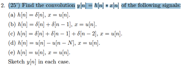 Solved 2 25 Find Thị Convolution U Ea 塞甽ofthe Followin Chegg Com