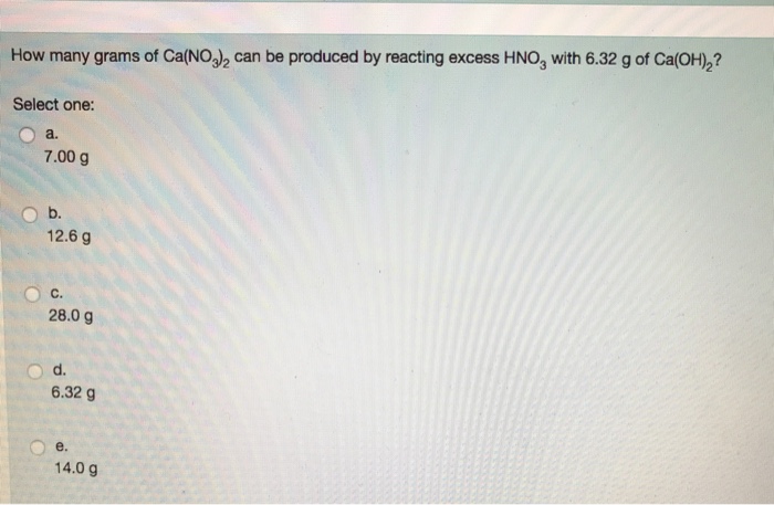 Solved How Many Grams Of Ca(NO3)2 Can Be Produced By Reac