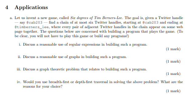 4 Applications a. Let us invent a new game, called Sir degrees of Tim Berners-Lee. The goal is, given a Twitter handle say @c