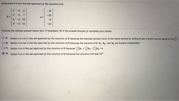 Solved Determine If V Is In The Set Spanned By The Column Chegg Com