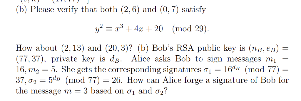 (b) Please verify that both (2,6) and (0,7) satisfy 4z 20 (mod 29) How about (2, 13) and (20,3)? (b) Bobs RSA public key is