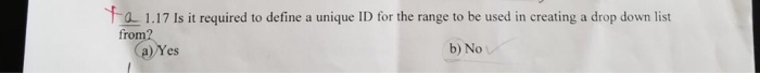 1.17 Is it required to define a unique ID for the range to be used in creating a drop down list a) Yes from? b) No
