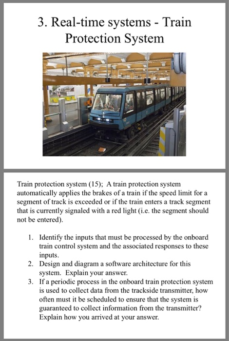 3. Real-time systems - Train Protection Svstem Train protection system (15); A train protection system automatically applies