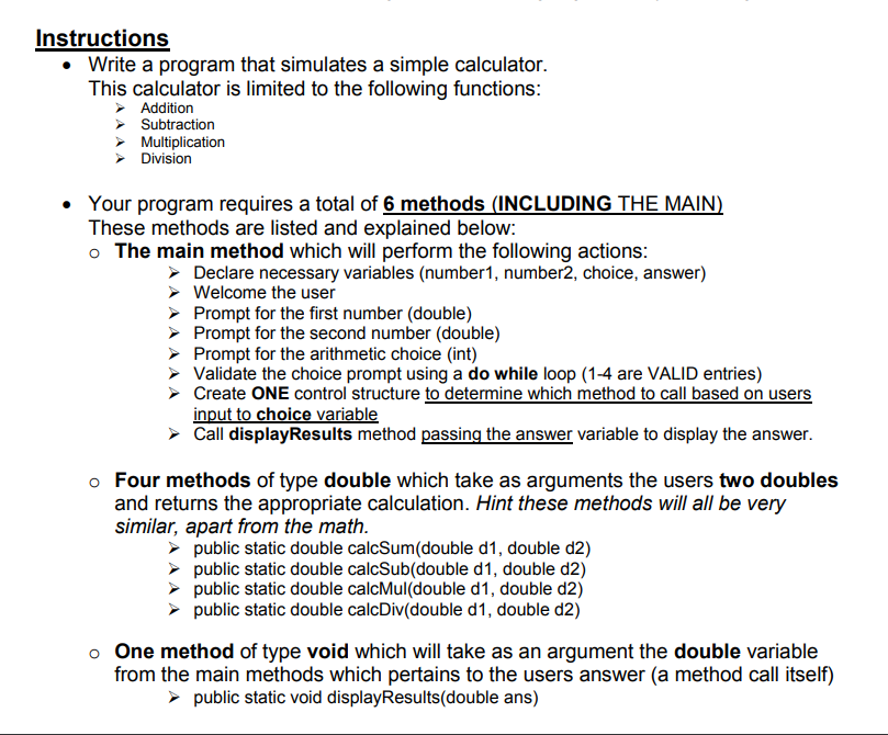 Instructions Write a program that simulates a simple calculator. This calculator is limited to the following functions . Addi