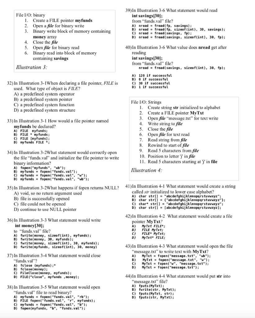 39)In ustration 3-6 What statement would read File I/O: binary int savings(30; from funds.val file? A) nread fread (fp, sav