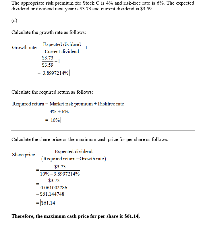 The appropriate risk premium for Stock C is 4% and ris dividend or dividend next year is $3.73 and current dividend is S3.59