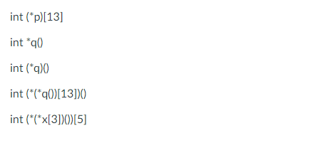 int ( p)[13] int g0 int (g)0 int (*(q0)[131)0 int ((x[3])0)[5]