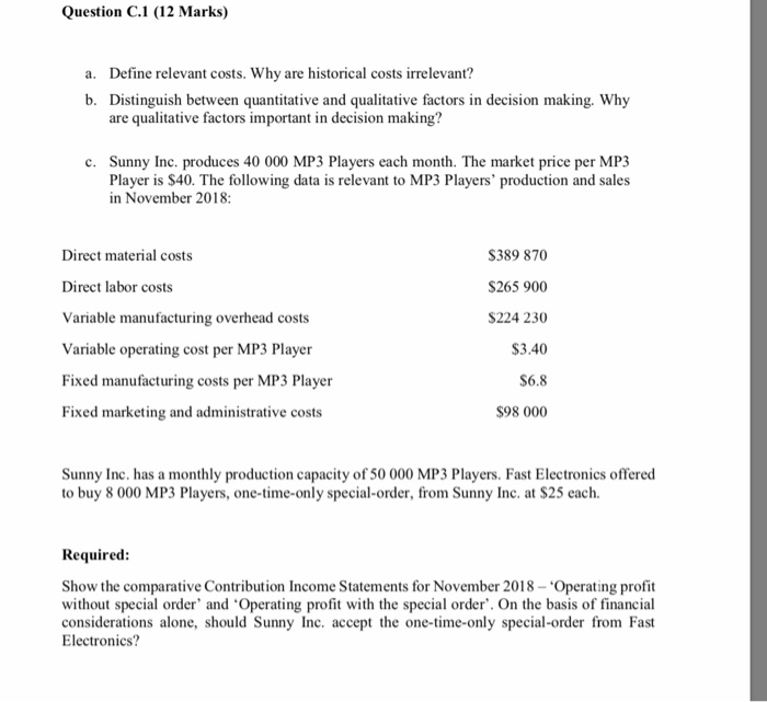 Solved Question C 1 12 Marks Define Relevant Costs Why Chegg Com