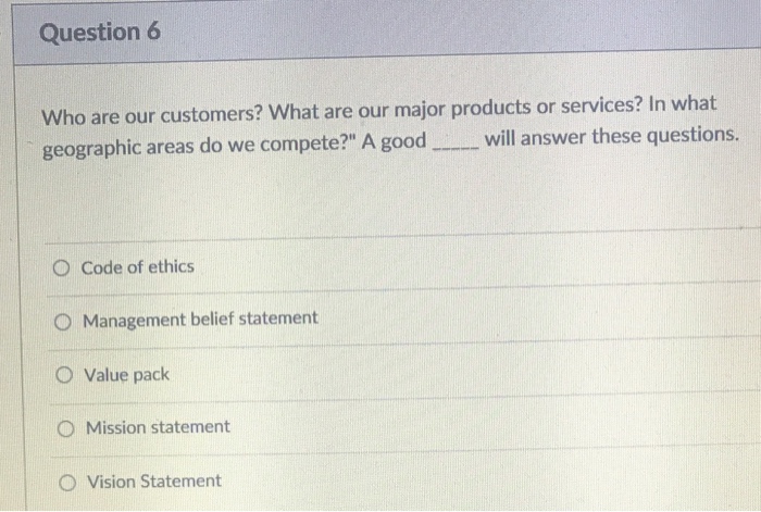 Solved: Question 6 Who Are Our Customers? What Are Our Maj ...