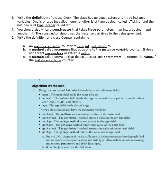 3. Write the definition of a class Clock. The class has no constructors and three instance variables. One is of type int call
