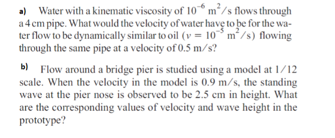 Solved Water With A Kinematic Viscosity Of 10 6m2 S Flows Chegg Com