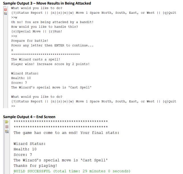 Sample Output 3-Move Results in Being Attacked What would you 1ike to do? )status Report [nlsHe) w Move 1 Space North, South,