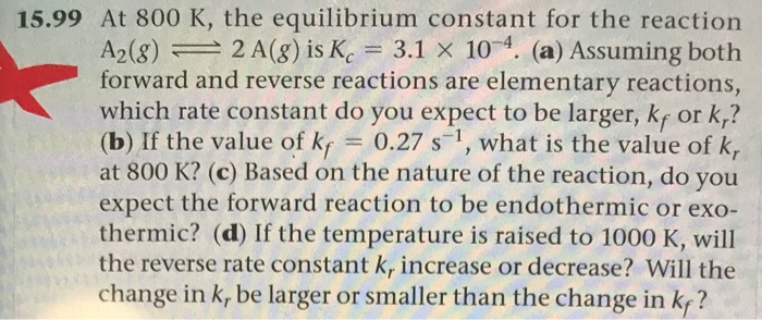 Solved 15 99 At 800 K The Equilibrium Constant For The R Chegg Com