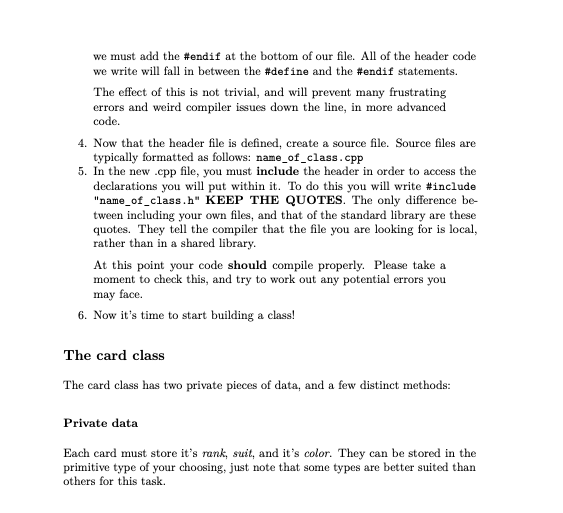 we must add the #endif at the bottom of our file. All of the header code we write will fall in between the #define and the #e