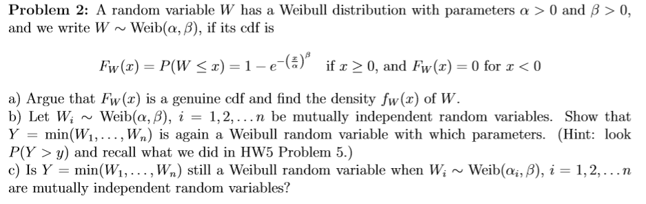 Solved Problem 2 A Random Variable W Has A Weibull Distr Chegg Com