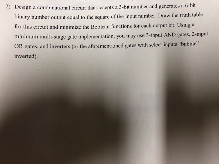 2) Design a combinational circuit that accepts a 3-bit number and generates a 6-bit binary number output equal to the square